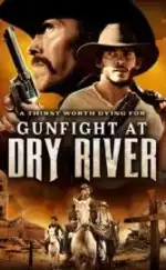 Dry River’da Çatışma Dry River’da Çatışma