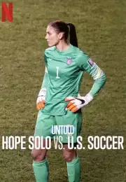 Perde Arkası: Hope Solo’nun Futbol Kariyeri